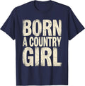 Born a Country Girl 90s Country Music Design T-Shirt - Navy Blue