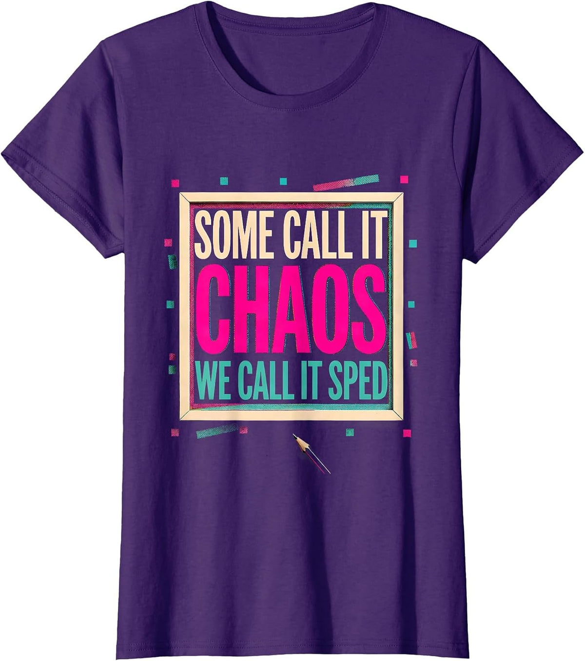 Women's Some Call It Chaos We Call It SPED Teacher Humor T-Shirt - Purple
