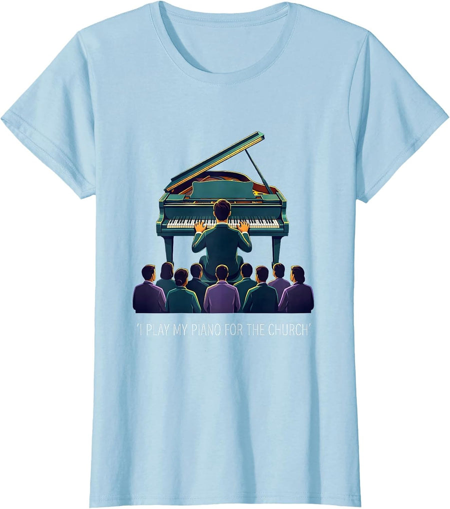 Women's I Play My Piano For The Church Funny Pianist Gift Idea T-Shirt - Baby Blue