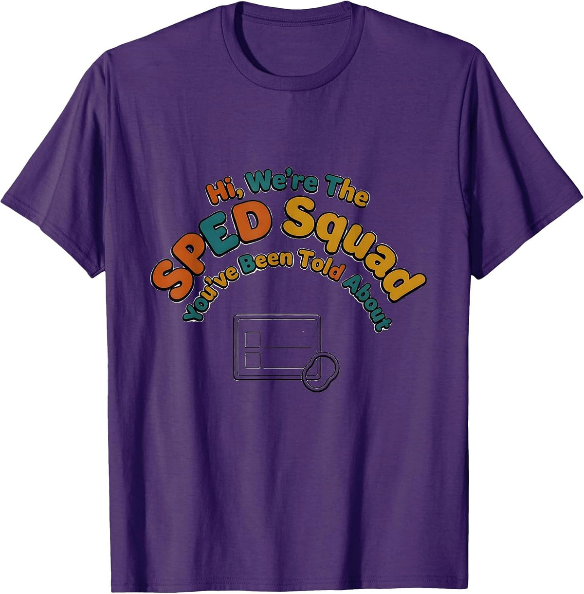 Men's Hi, We're The SPED Squad You've Been Told About Teacher T-Shirt - Purple