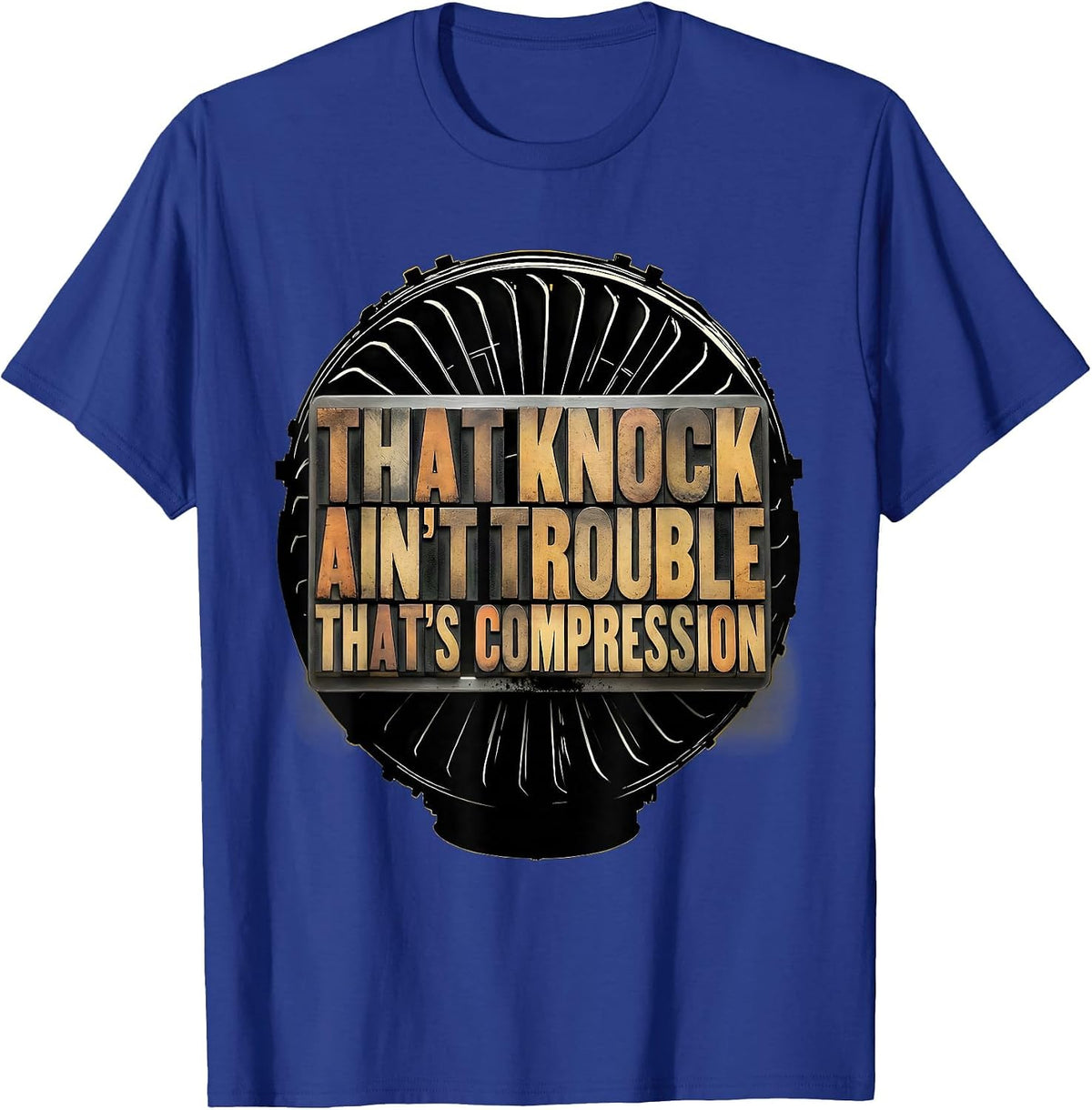 Men's That Knock Ain't Trouble, That's Compression Diesel Mechanic T-Shirt - Royal Blue