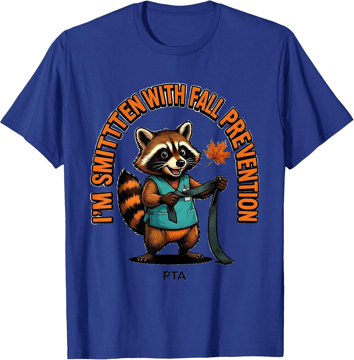 Men's I’m Smitten with Fall Prevention PTA Funny Physical Therapy T-Shirt - Royal Blue