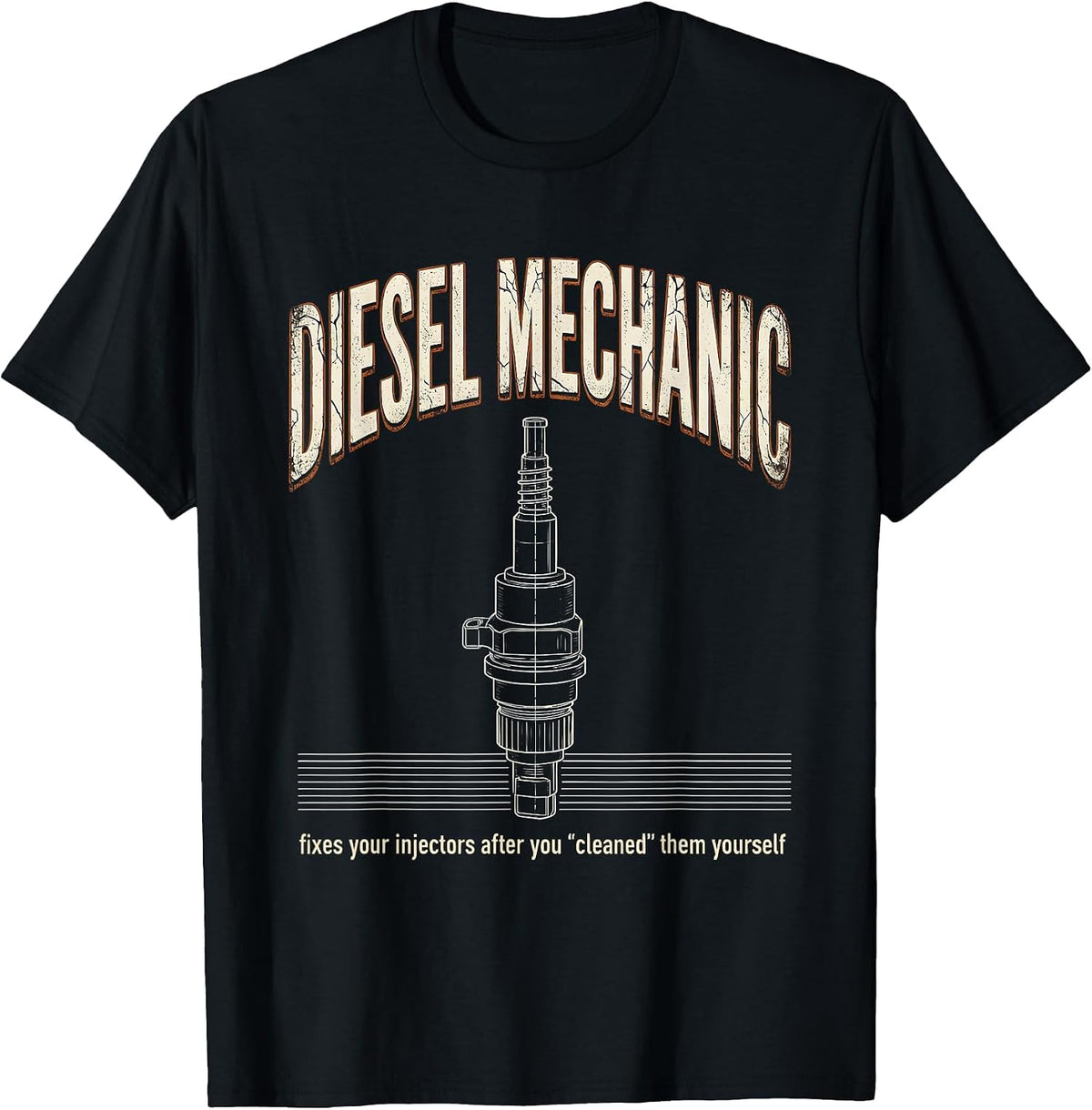 Men's Diesel Mechanic Fixes Your Injectors After You Cleaned Them T-Shirt - Black