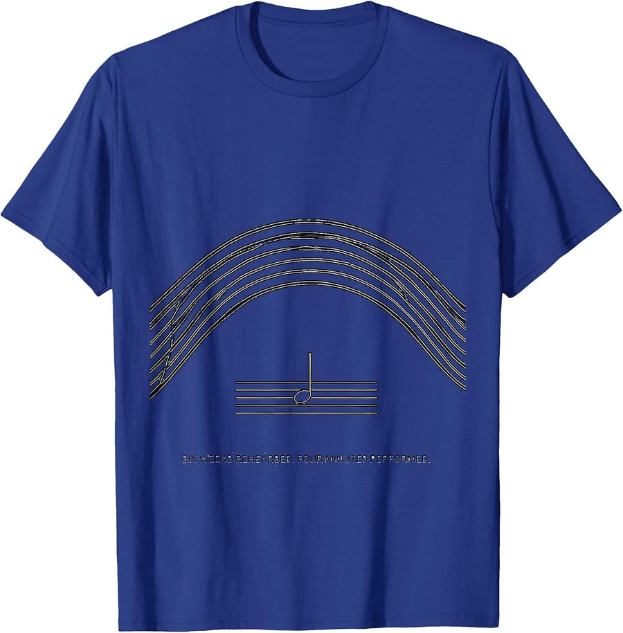 Six Weeks Rehearsed. Four Minutes Performed Music Teacher T-Shirt - Royal Blue