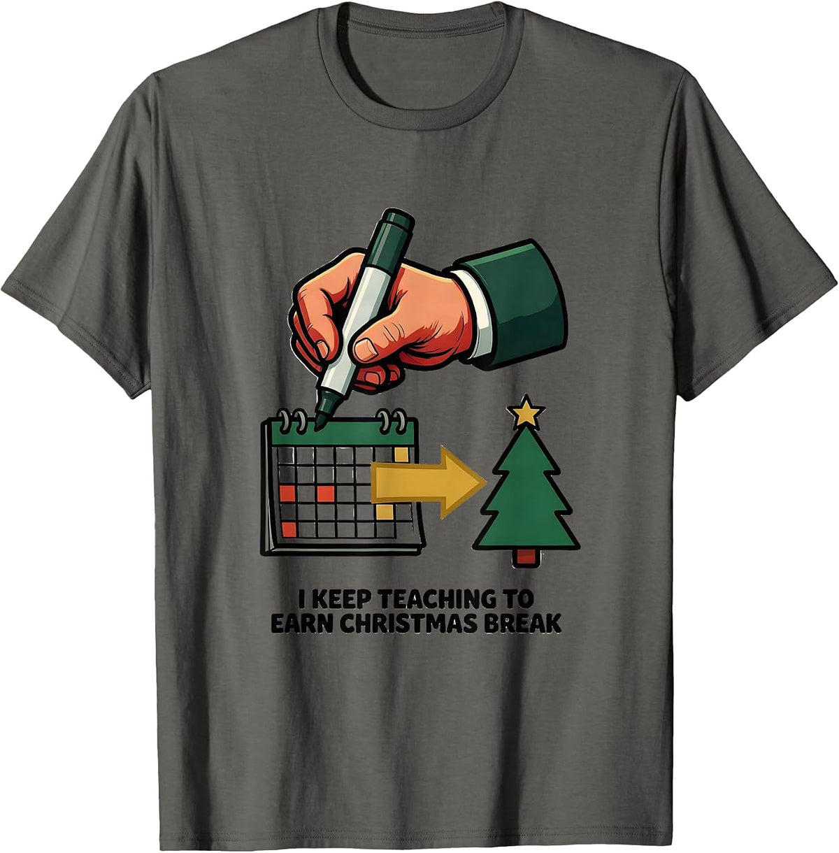 I Keep Teaching To Earn Christmas Break Teacher T-Shirt - Asphalt Grey