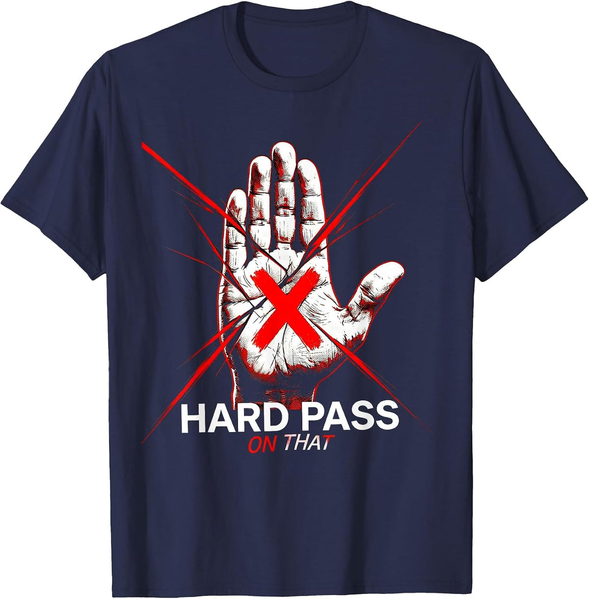 Men's Hard Pass On That Sarcastic Humor Design T-Shirt - Navy Blue