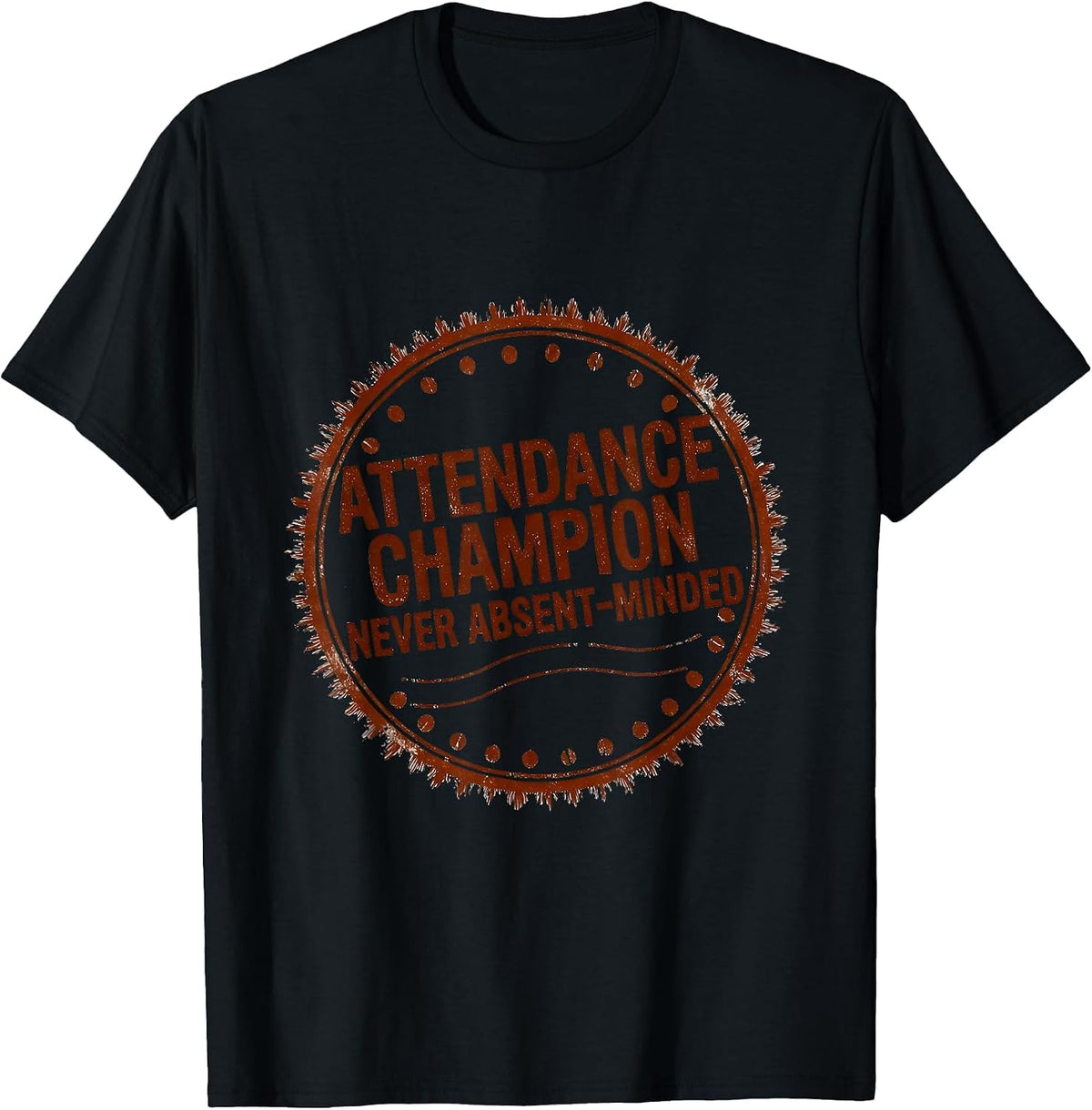 Men's Attendance Champion Never Absent-Minded School Humor T-Shirt - Black
