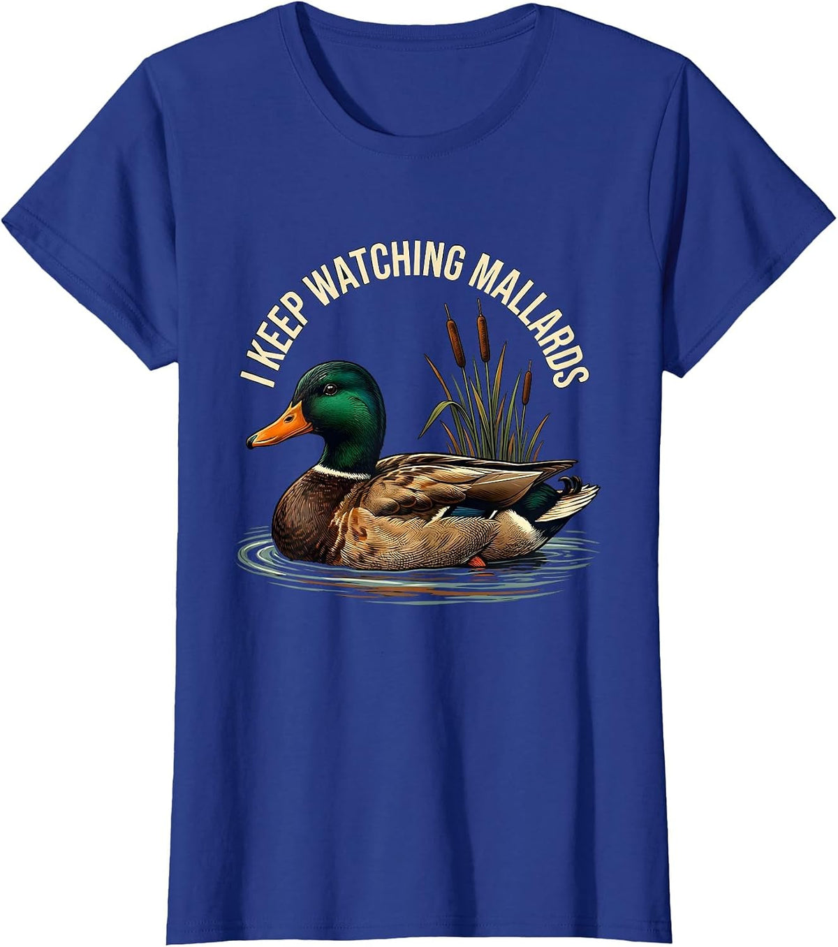 Women's I Keep Watching Mallards Vintage Mallard Duck Hunting Camo T-Shirt - Royal Blue