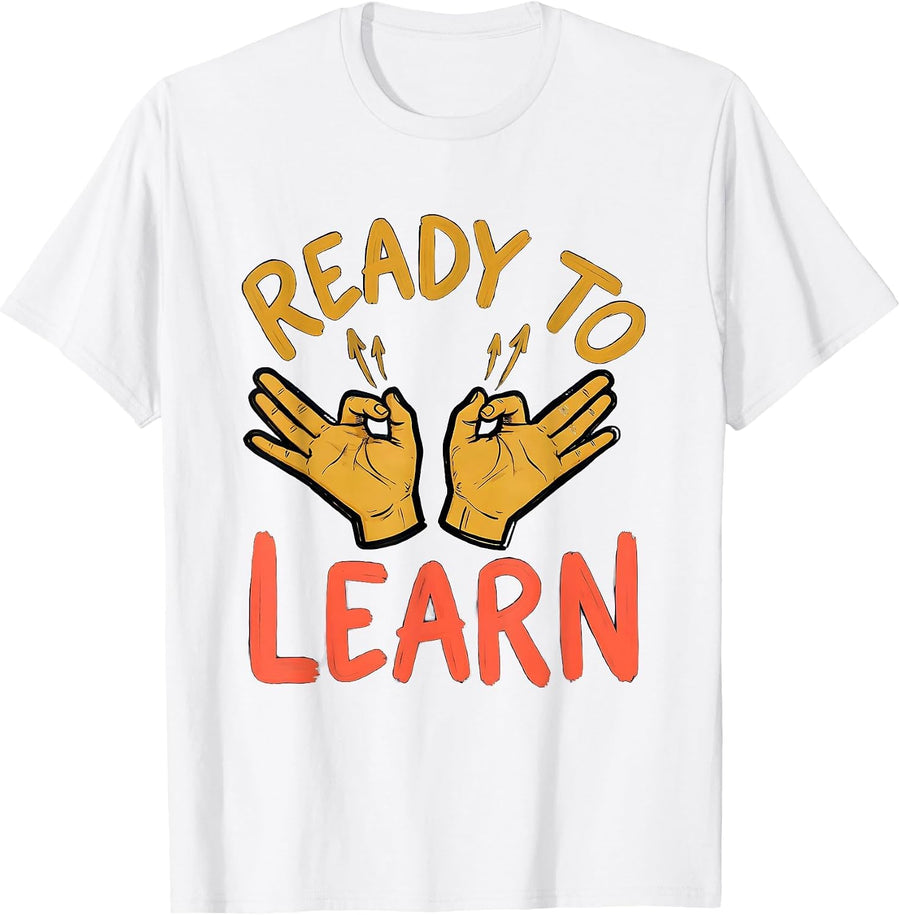 Men's Ready To Learn ASL Sign Language Teacher Advocacy Humor T-Shirt - White