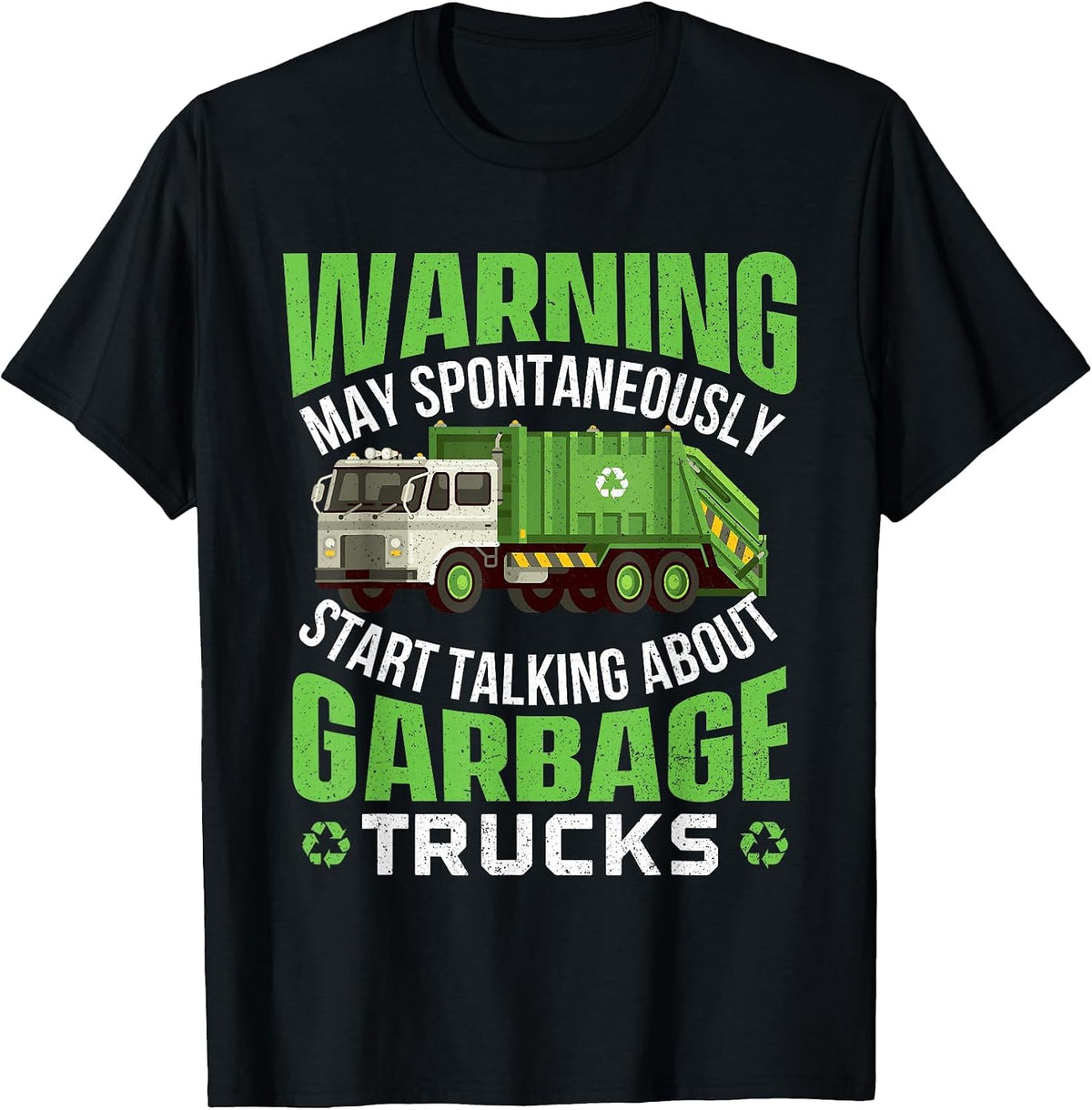 May Start Talking About Garbage Trucks - Waste Management T-Shirt - Black