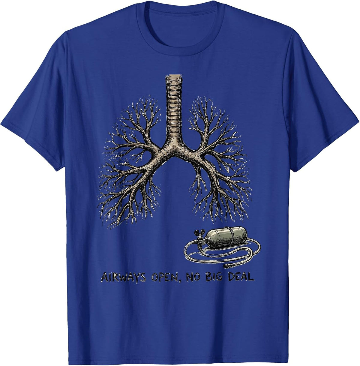 Airways Open, No Big Deal Funny Respiratory Therapist RT T-Shirt - Royal Blue