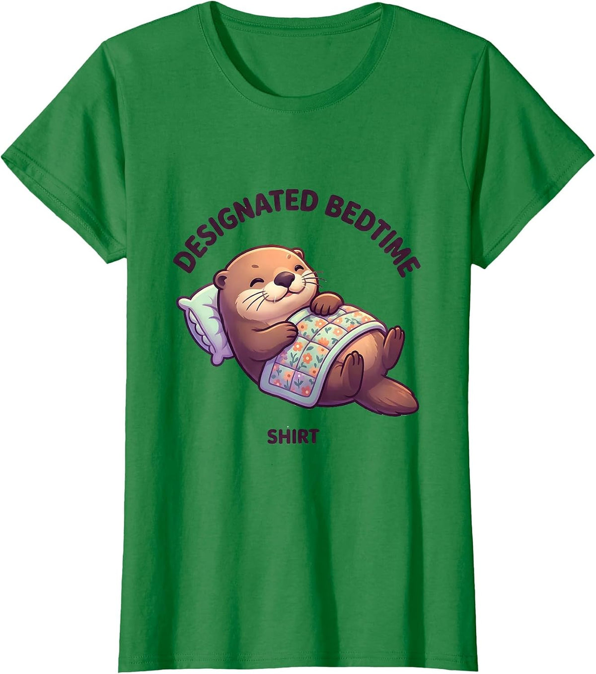 Designated Bedtime Shirt Cute Kawaii Sea Otter Animal T-Shirt - Kelly Green
