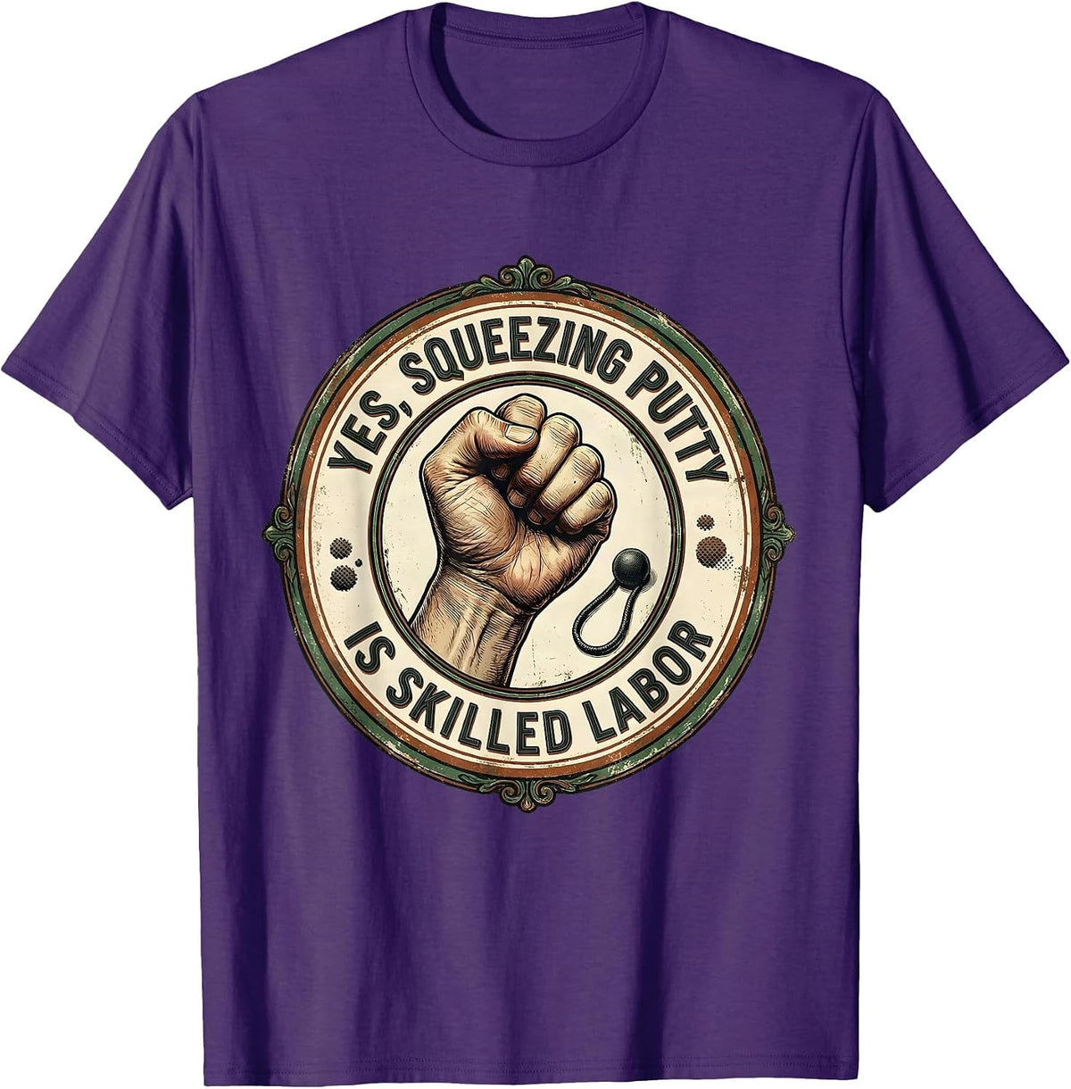 Men's Yes, Squeezing Putty Is Skilled Labor Vintage Occupational T-Shirt - Purple