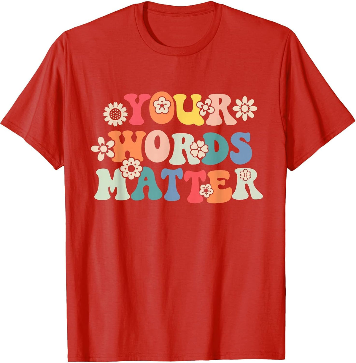 Speech Therapy Language Pathologist SLP Your Words Matter T-Shirt - Red