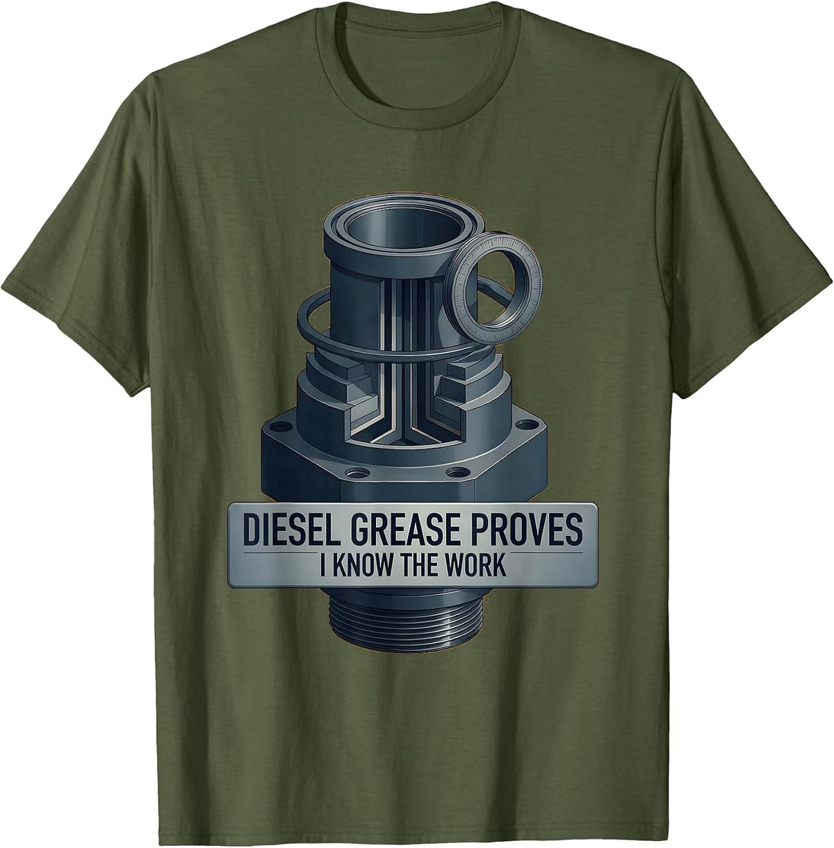 Men's Diesel Grease Proves I Know The Work Funny Diesel Mechanic T-Shirt - Olive Green