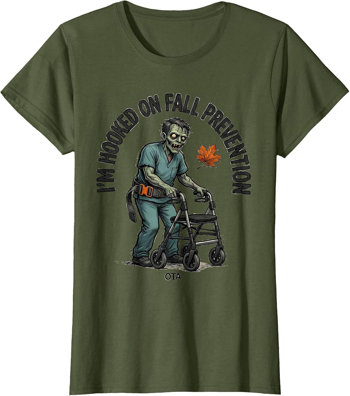 Women's I’m Hooked on Fall Prevention OTA Funny Physical Therapy T-Shirt - Olive Green