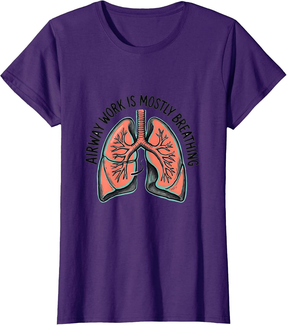 Women's Airway Work Is Mostly Breathing Funny Respiratory Therapist T-Shirt - Purple