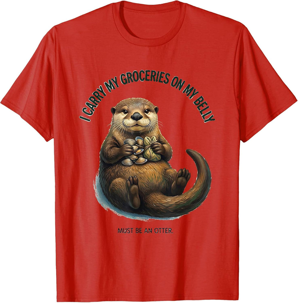 Men's I Carry My Groceries On My Belly. Must Be An Otter. Funny T-Shirt - Red