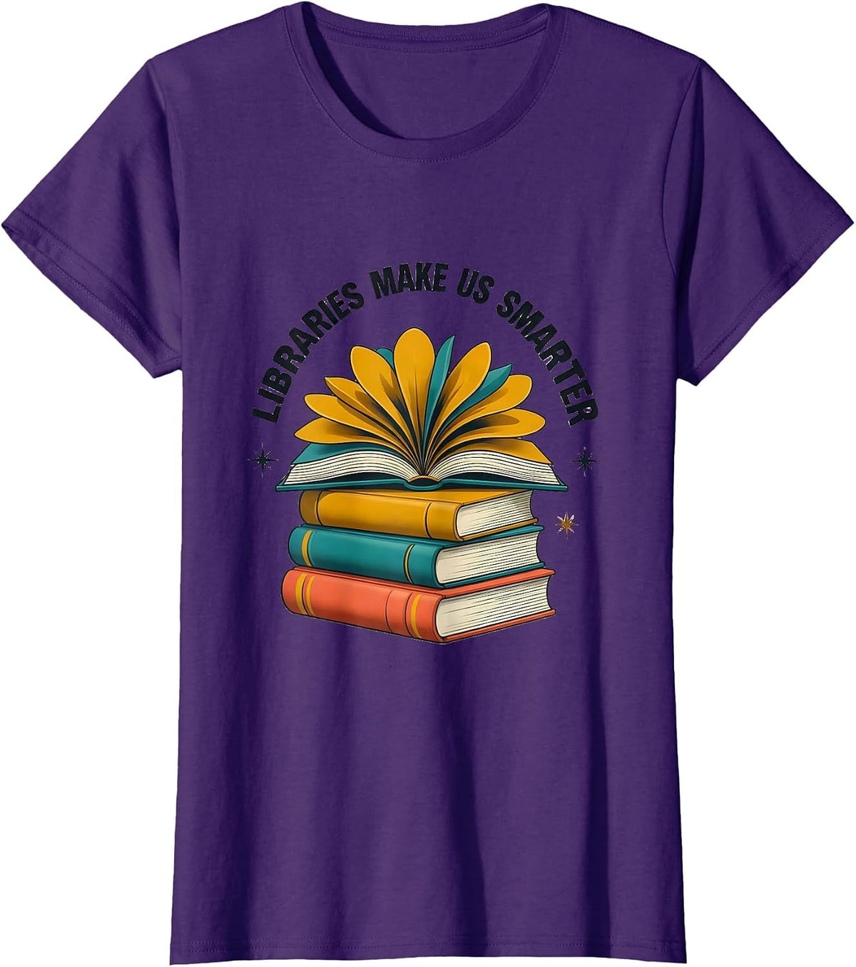 Women's Libraries Make Us Smarter Book Lover Design T-Shirt - Purple