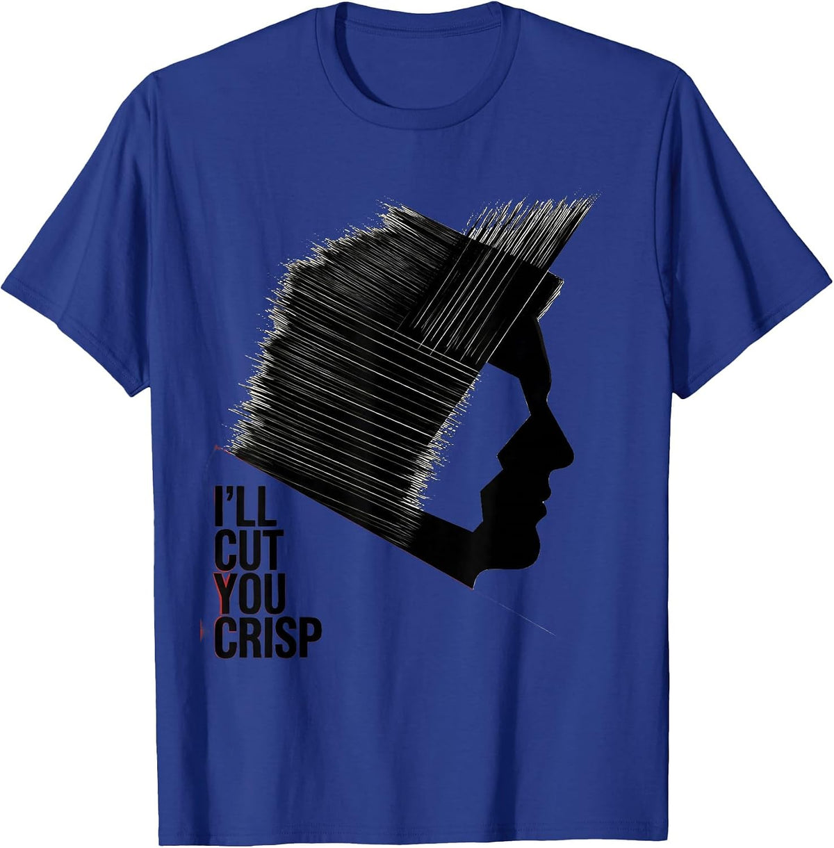 Men's I'll Cut You Crisp Funny Barber Hairstylist Gift T-Shirt - Royal Blue