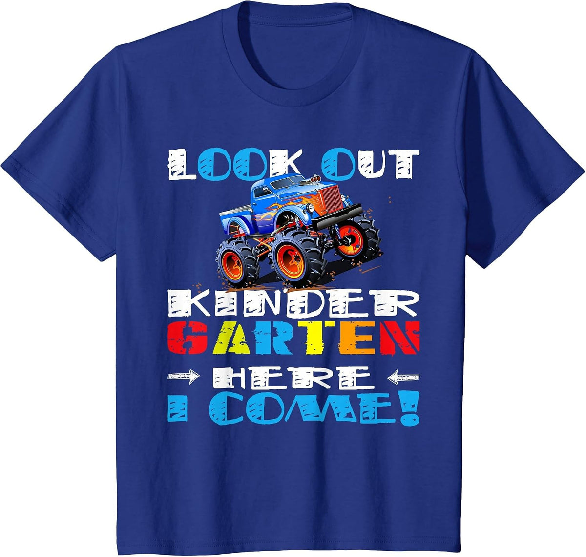 Look Out Kindergarten Here I Come Tee Funny Monster Truck T-Shirt - Royal Blue