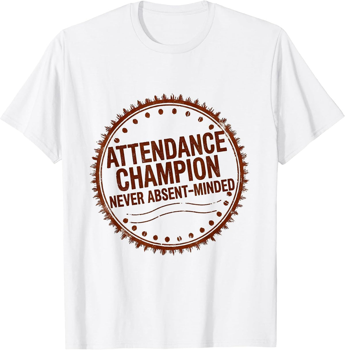 Men's Attendance Champion Never Absent-Minded School Humor T-Shirt - White