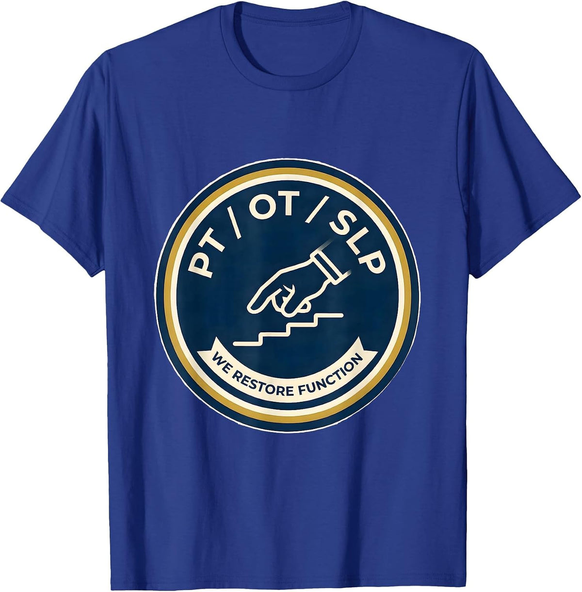 Men's PT OT SLP We Restore Function Rehab Team Physical Therapy T-Shirt - Royal Blue