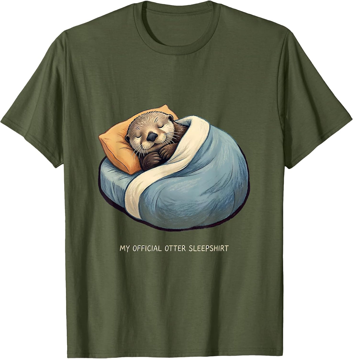 My Official Otter Sleepshirt Cute Sea Otter Animal Lovers T-Shirt - Olive Green