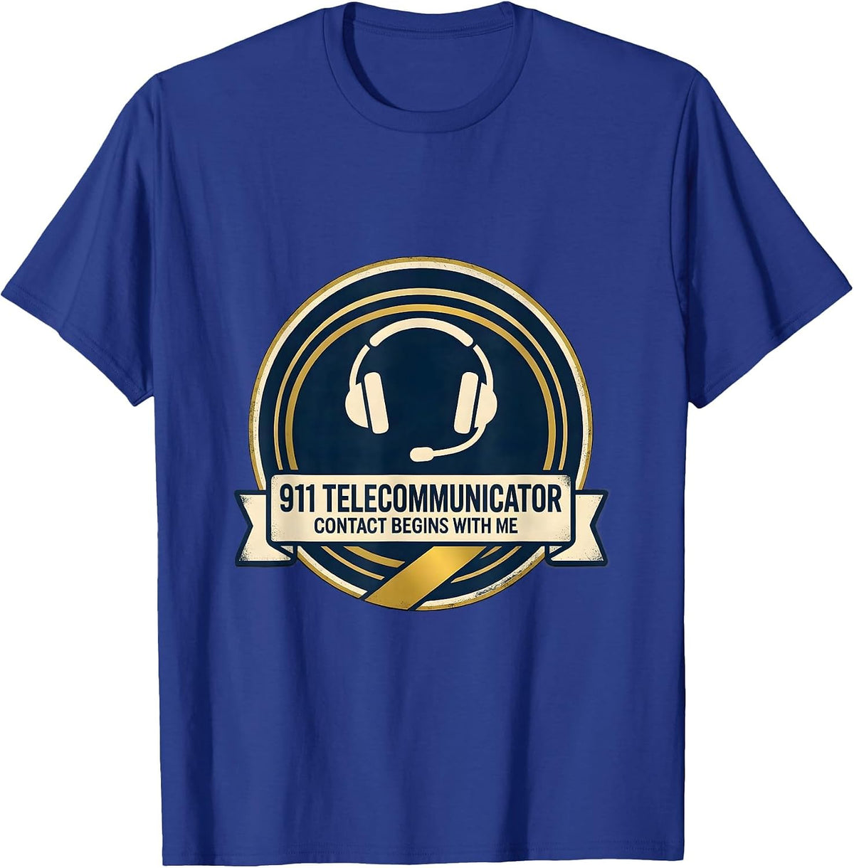 Men's 911 Telecommunicator — Contact Begins With Me Dispatcher T-Shirt - Royal Blue