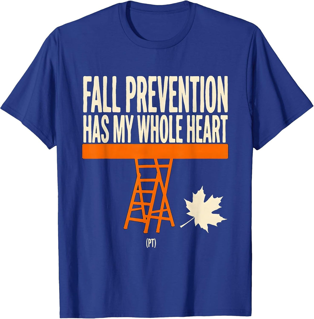 Men's Fall Prevention Has My Whole Heart PT Funny Physical Therapy T-Shirt - Royal Blue