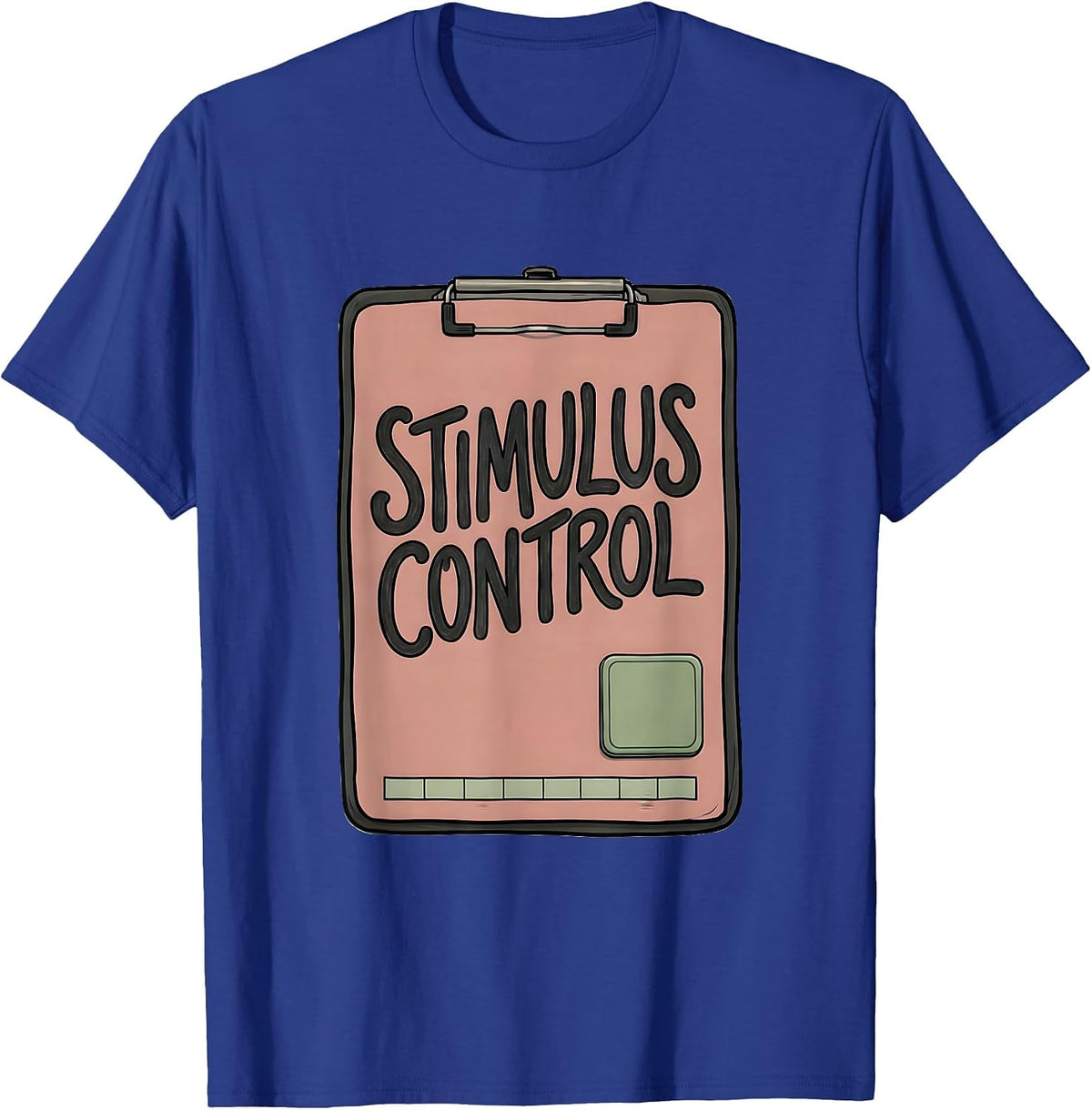 Stimulus Control ABA Therapist Behavior Analyst RBT T-Shirt - Royal Blue