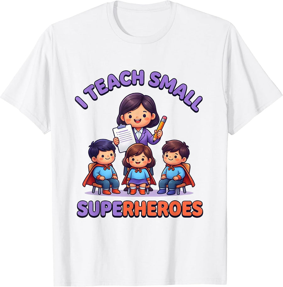 Men's I Teach Small Superheroes Cute Kawaii Teacher Elementary T-Shirt - White