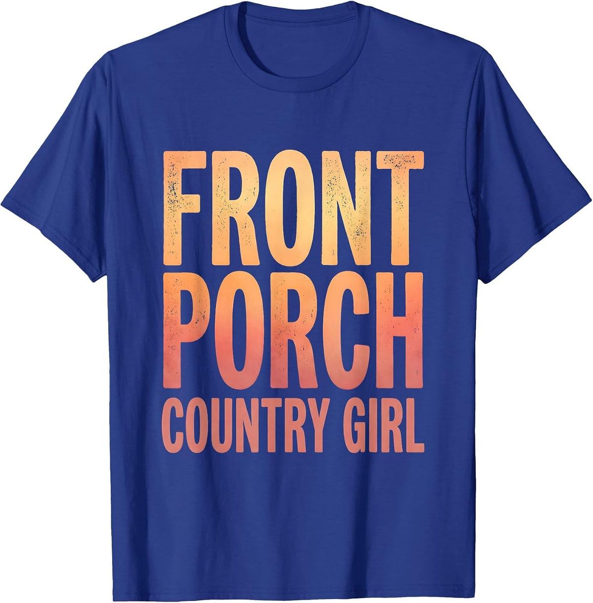 Front Porch Country Girl 90s Country Design T-Shirt - Royal Blue