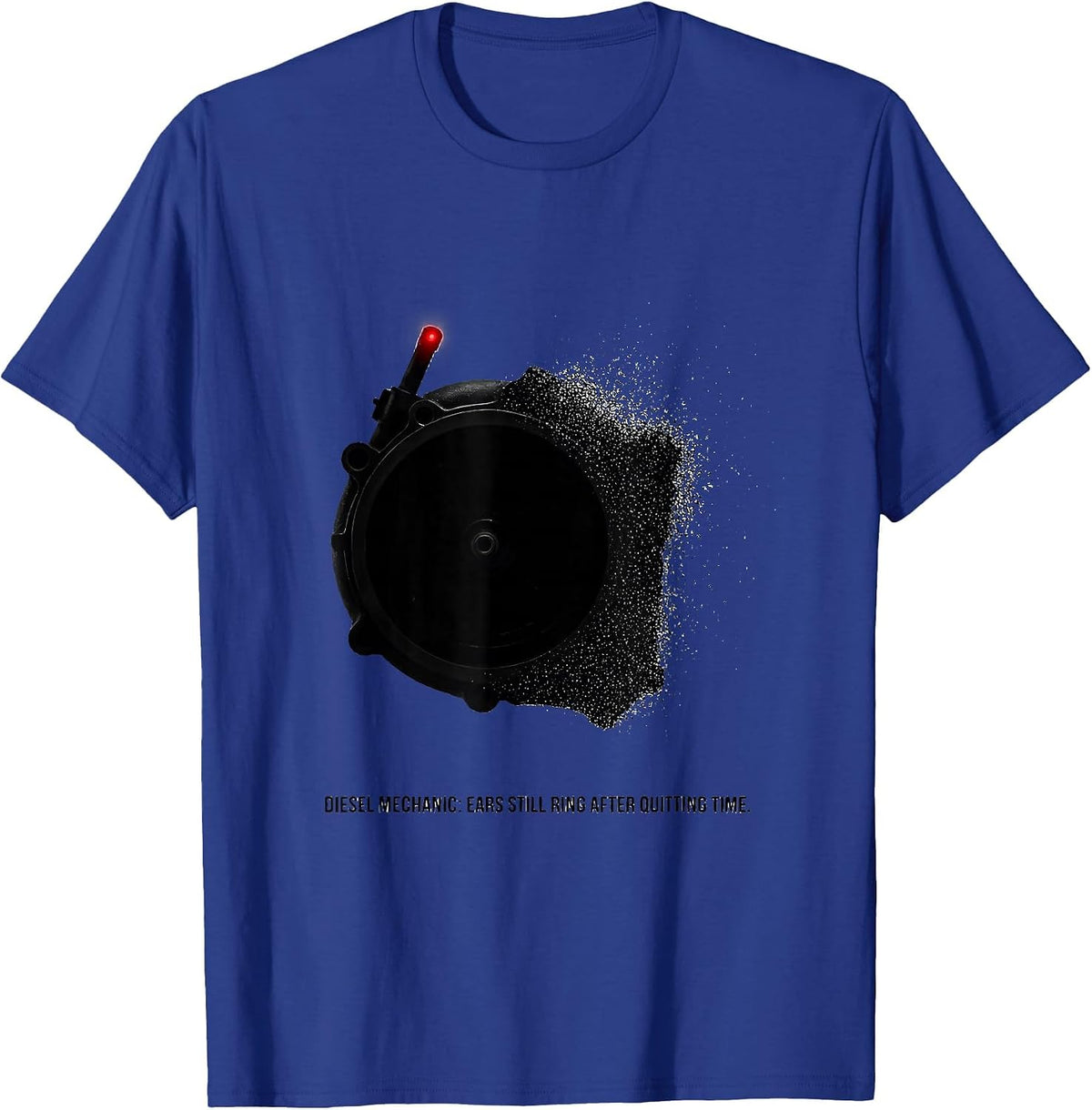 Men's Diesel Mechanic: Ears Still Ring After Quitting Time Funny T-Shirt - Royal Blue