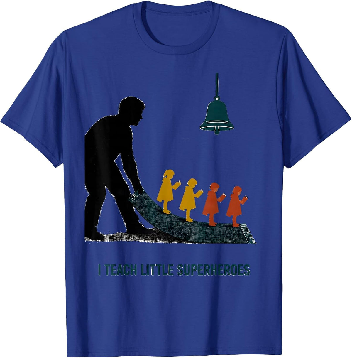 I Teach Little Superheroes Funny Elementary Teacher T-Shirt - Royal Blue