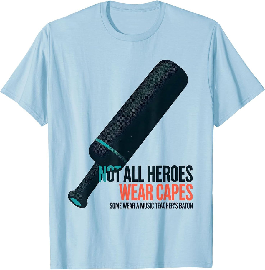Men's Not All Heroes Wear Capes Some Wear A Music Teacher's Baton T-Shirt - Baby Blue