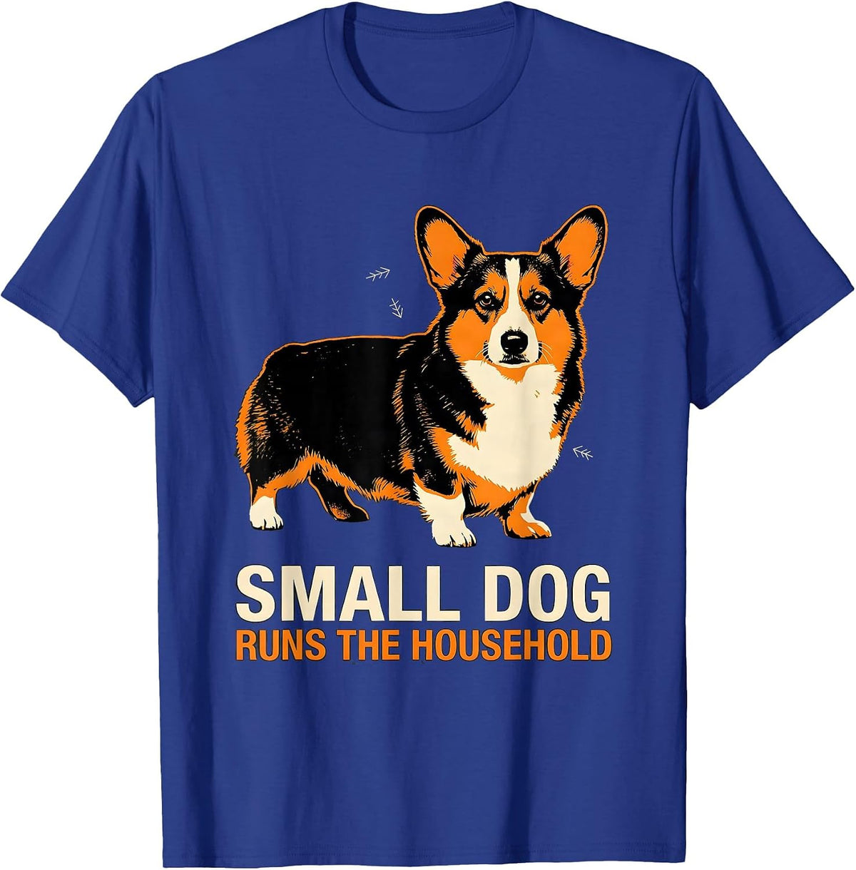 Small Dog, Runs The Household Funny Corgi Mom Dad Retro T-Shirt - Royal Blue