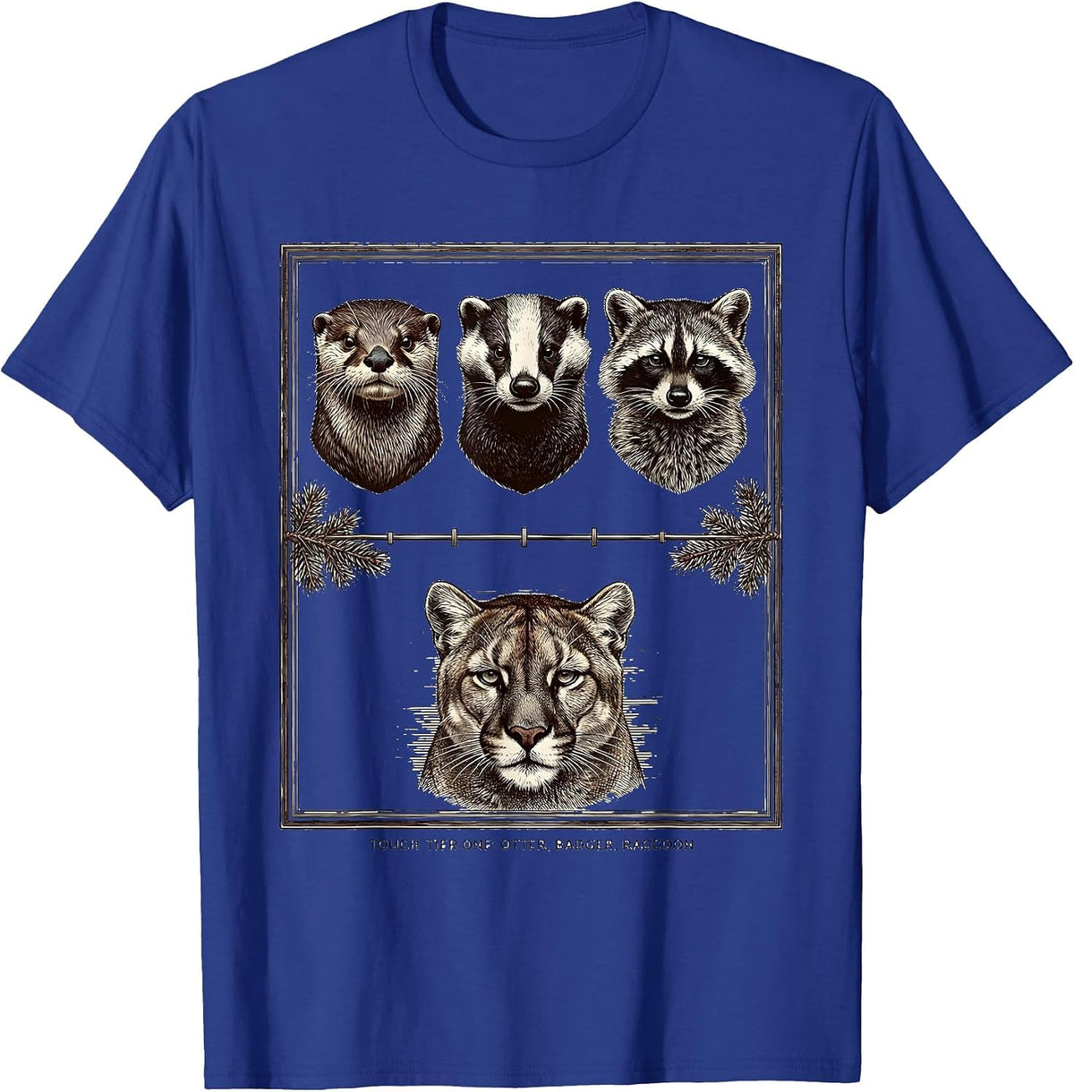 Men's Touch Tier One Otter Badger Raccoon Funny Wildlife Humor T-Shirt - Royal Blue