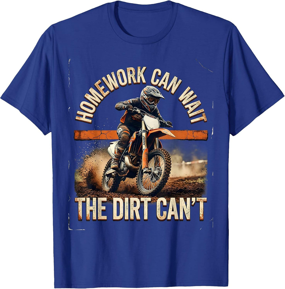 Homework Can Wait The Dirt Can't Distressed Dirt Bike T-Shirt - Royal Blue