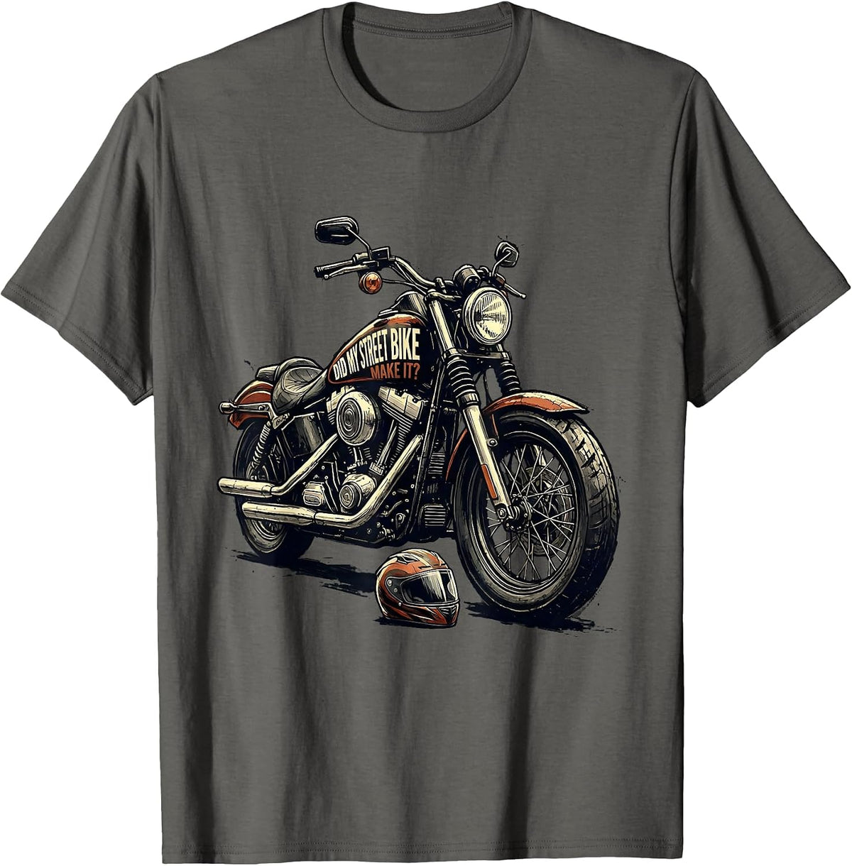 Did My Street Bike Make It Funny Biker Motorcycle Rider Gift T-Shirt - Asphalt Grey