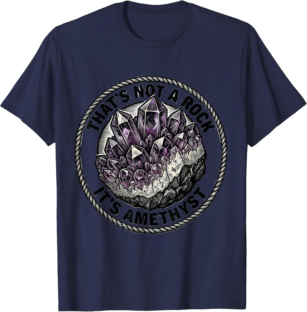That's Not A Rock It's Amethyst Funny Rock Collector Geode T-Shirt - Navy Blue
