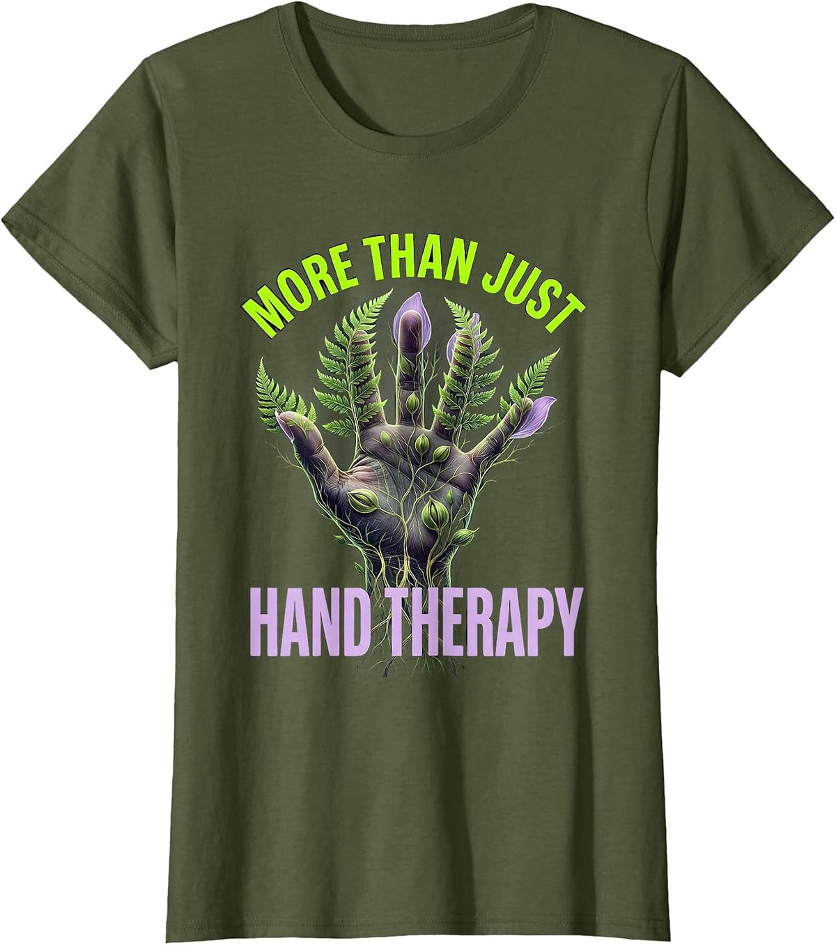 More Than Just Hand Therapy OT Design T-Shirt - As Pictured