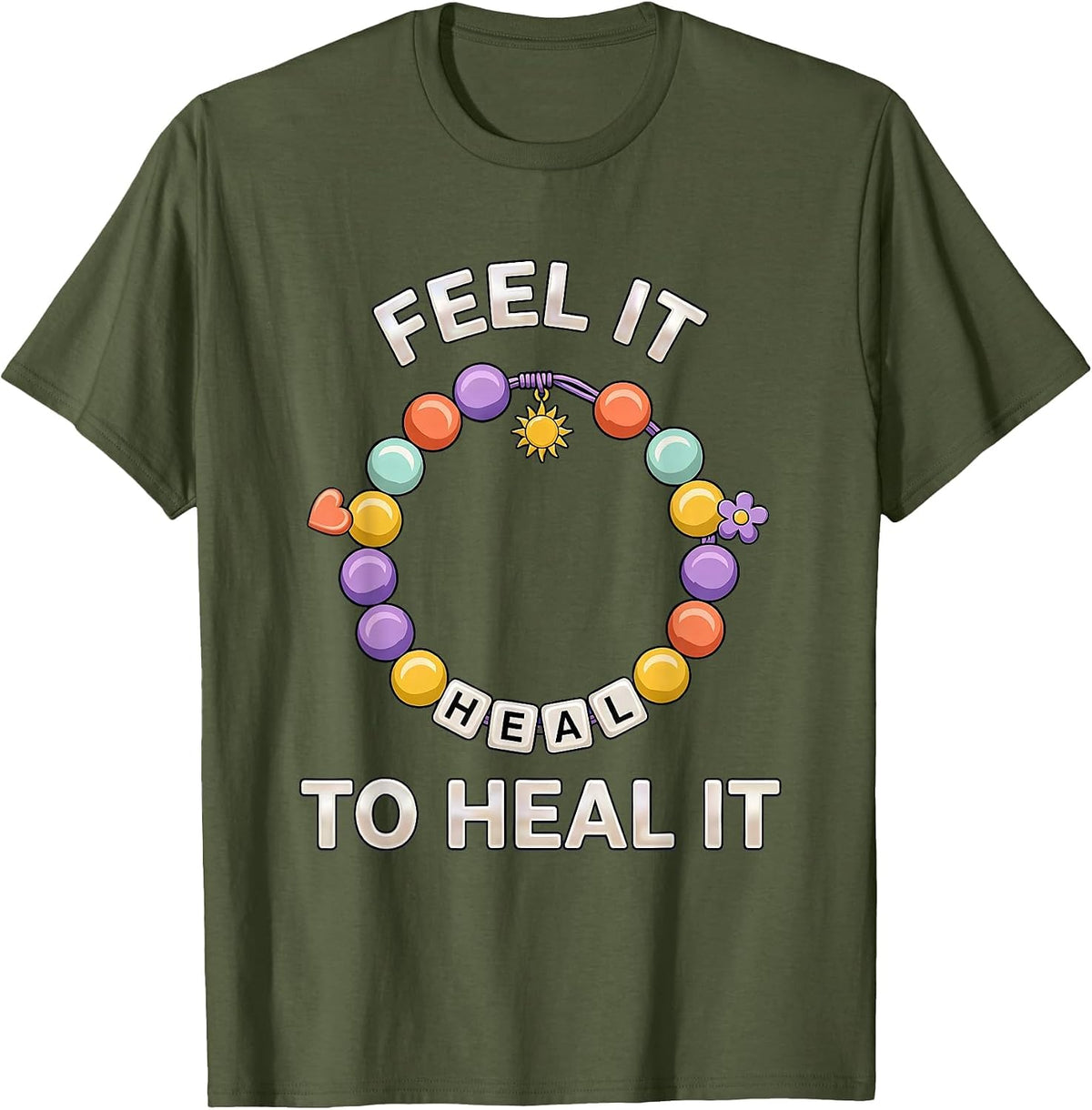 Feel It to Heal It Mental Health Awareness Design T-Shirt - Olive Green