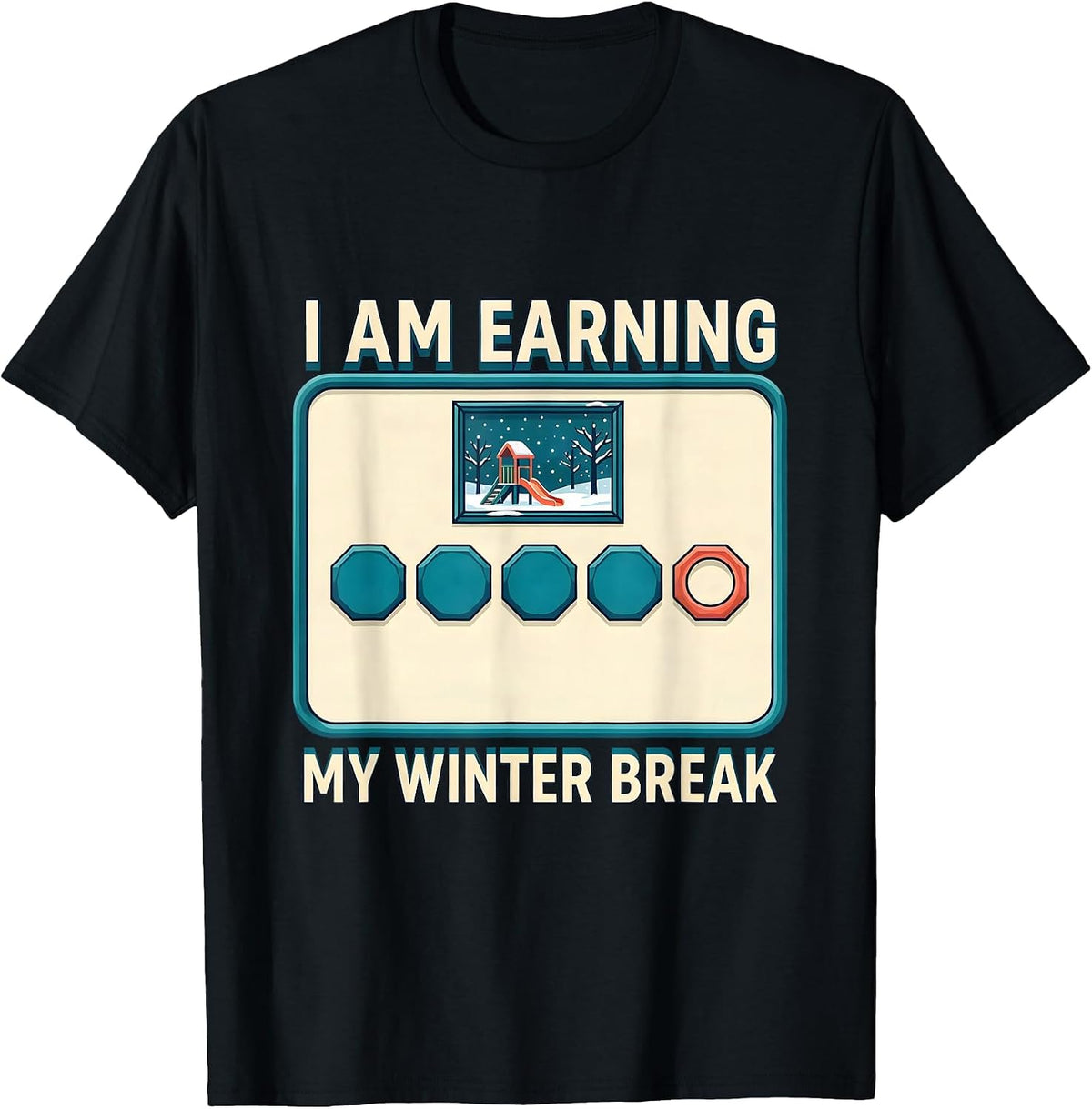 Men's I Am Earning My Winter Break Funny Teacher Reward Chart T-Shirt - Black