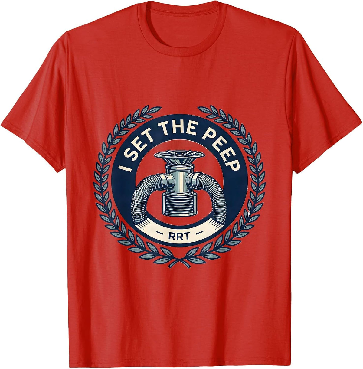 Men's I Set The PEEP, RRT Funny Respiratory Therapist RT Care Week T-Shirt - Red