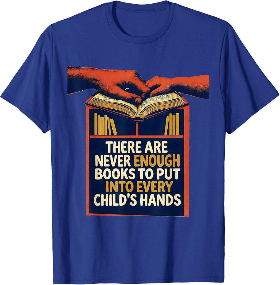 There Are Never Enough Books To Put Into Every Child's Hands T-Shirt - Royal Blue
