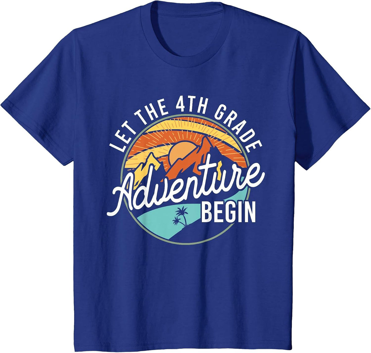 Let The 4th Grade Adventure Begin Back to School T-Shirt - Royal Blue
