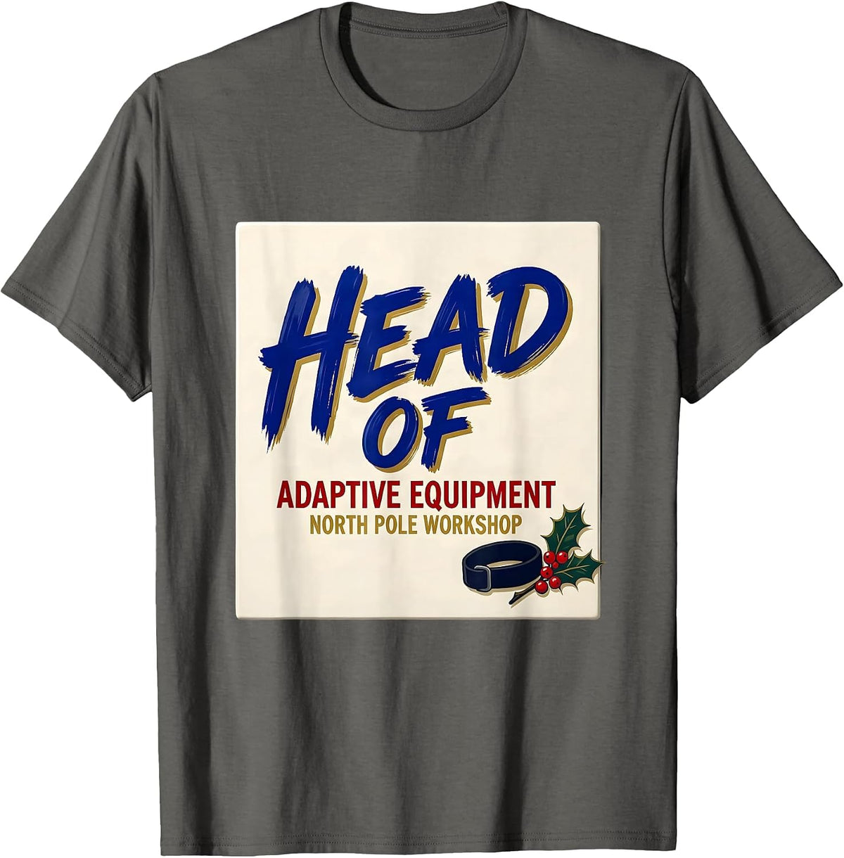 Head of Adaptive Equipment North Pole Workshop Occupational T-Shirt - Asphalt Grey