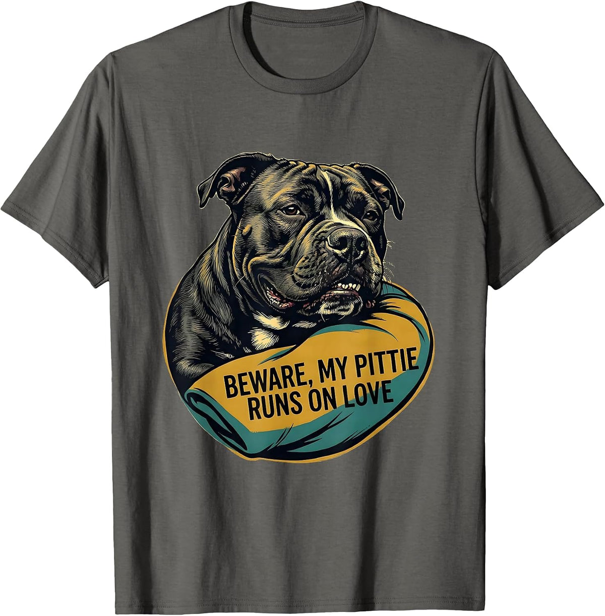 Beware, My Pittie Runs On Love Funny Pitbull Dog Mom Humor T-Shirt - Asphalt Grey