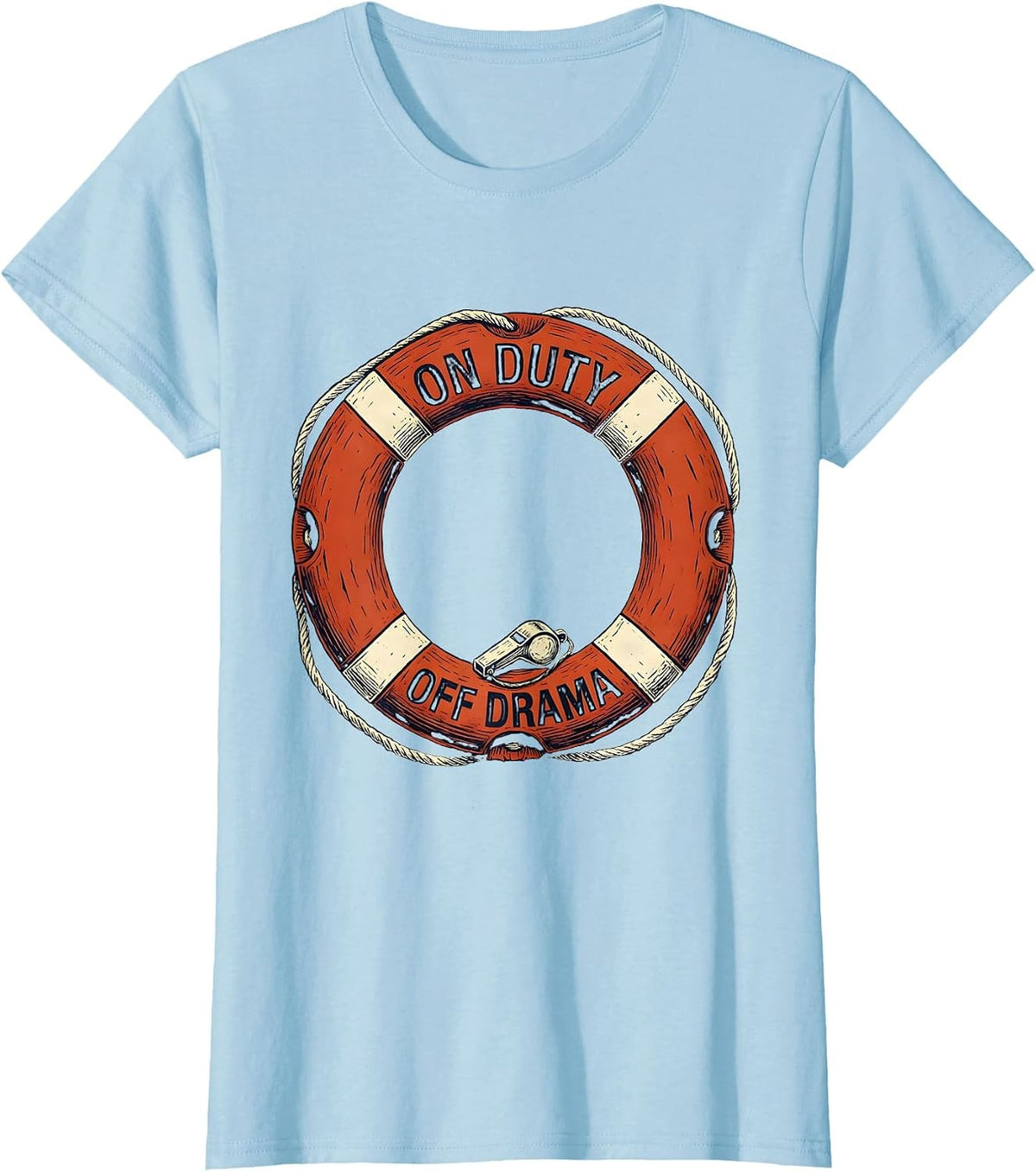 Women's Life Guard On Duty Off Drama Graphic Design T-Shirt - Baby Blue